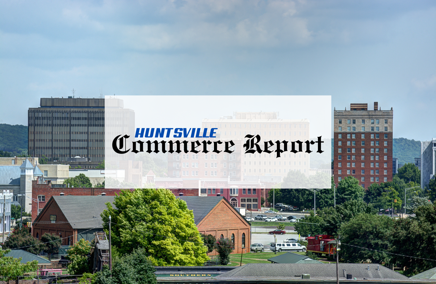 Huntsville Commerce Report Establishes Global Hub for Huntsville Alabama Business News