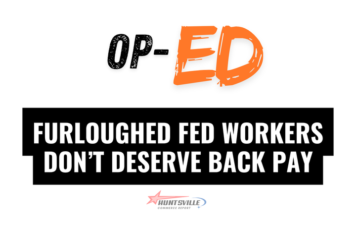 OP-ED: The Unfair Burden of Back Pay for Furloughed Federal Workers in Huntsville Amid the 2025 Government Shutdown